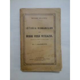 ISTORIA  ROMANILOR  SUB  MIHAI  VODA  VITEAZUL * Precuvantare si note de AL. I. ODOBESCU  la I-a editiune, tiparita la 1877  -  NICOLAE  BALCESCU 